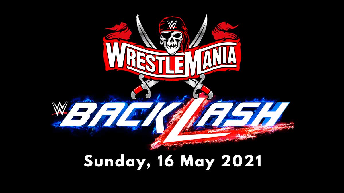 Wrestlemania Backlash 2021